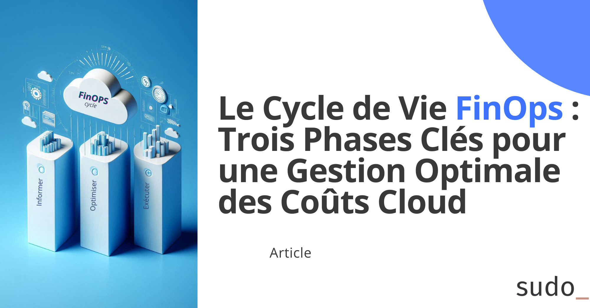 Le Cycle de Vie FinOps : Trois Phases Clés pour une Gestion Optimale des Coûts Cloud