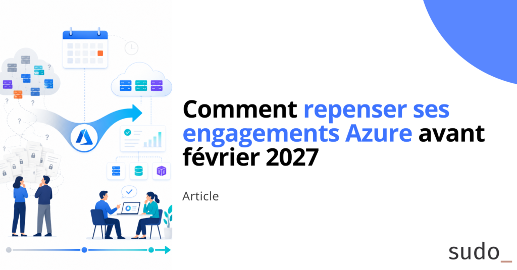 Comment repenser ses engagements Azure avant février 2027